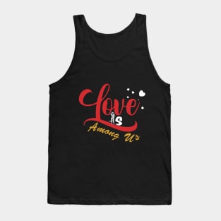 Valentine Love Is Among Us Tank Top